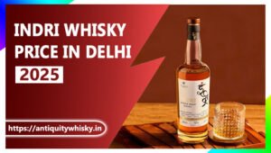 Indri Whisky Price in Delhi 2025